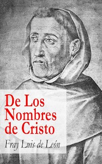 De Los Nombres de Cristo - Fray Luis de León - E-Book