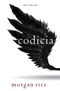 Codicia (Deseo, Libro dos) - Morgan Rice - E-Book
