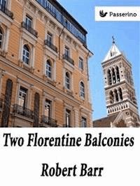 Two Florentine Balconies - Robert Barr - E-Book
