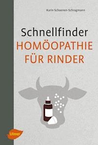Schnellfinder Homöopathie für Rinder - Karin Schoenen-Schragmann - E-Book