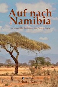 Auf nach Namibia - Erhard Kaupp - E-Book