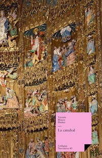 La catedral - Vicente Blasco Ibanez - E-Book