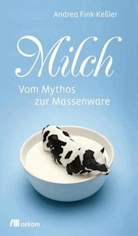 Milch - Andrea Fink-Keßler - E-Book