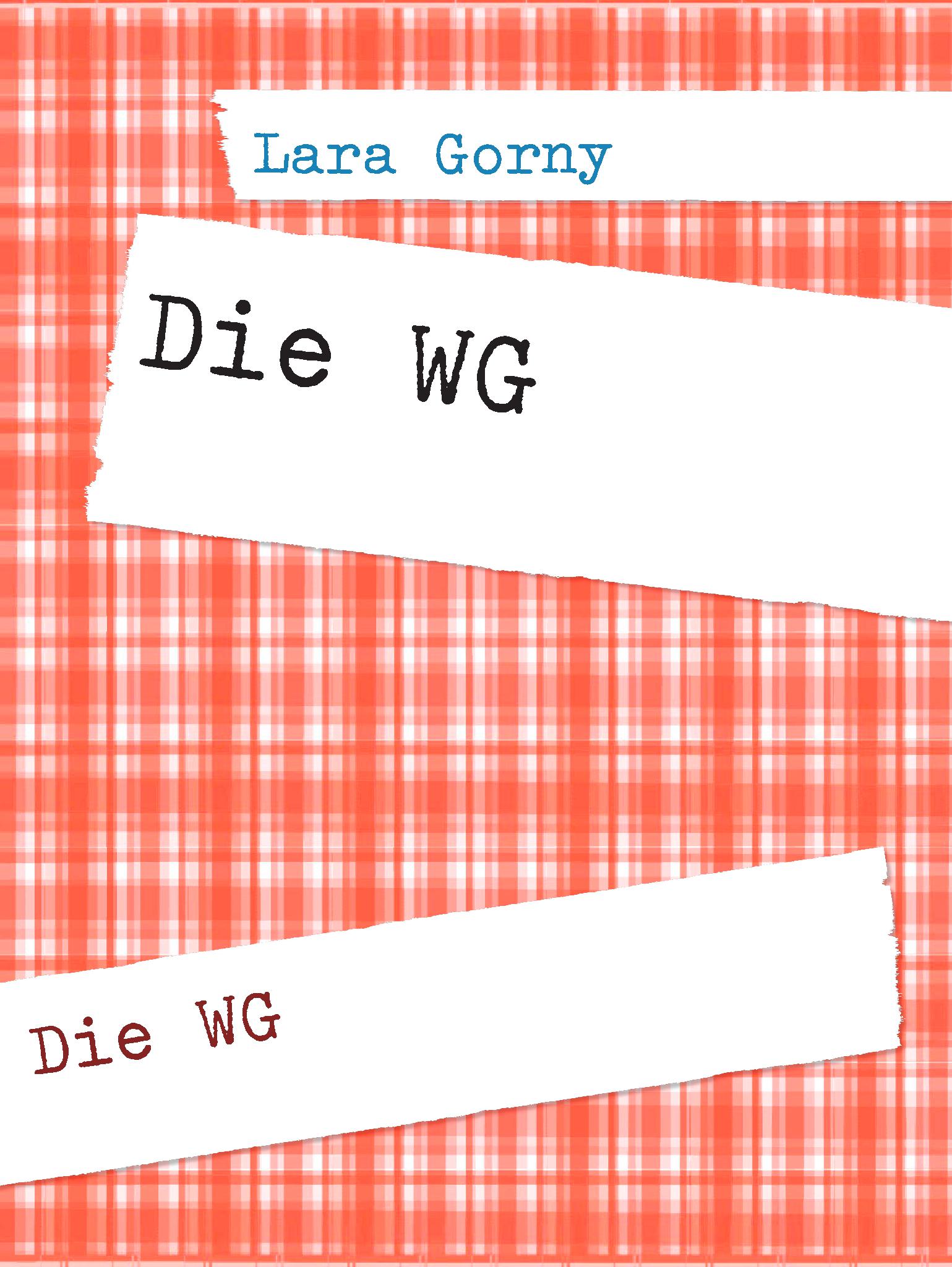 Die WG - Lara Gorny - E-Book