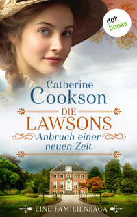 Die Lawsons – Anbruch einer neuen Zeit - Catherine Cookson - E-Book