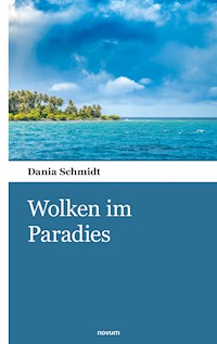 Wolken im Paradies - Dania Schmidt - E-Book