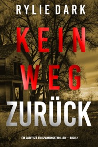 Kein Weg Zurück (Ein Carly See FBI Spannungsthriller — Buch 2) - Rylie Dark - E-Book