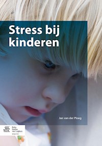 Stress bij kinderen - Jan van der Ploeg - E-Book