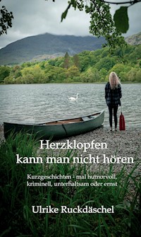 Herzklopfen kann man nicht hören - Ulrike Ruckdäschel - E-Book