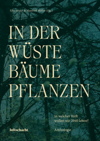 In der Wüste Bäume pflanzen - - E-Book