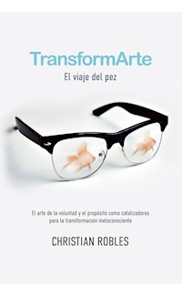 TransformArte: El viaje del Pez - Christian Robles - E-Book