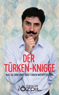 Der Türken-Knigge - Ali Özdil - E-Book