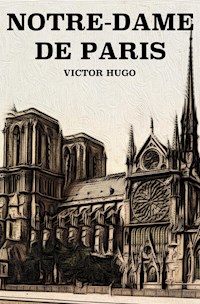 Notre-Dame de Paris - Victor Hugo - E-Book
