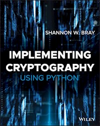 Implementing Cryptography Using Python - Shannon W. Bray - E-Book