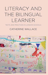 Literacy and the Bilingual Learner - Catherine Wallace - E-Book