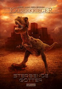 Kaiserkrieger 12: Sterbende Götter - Dirk den van Boom - E-Book
