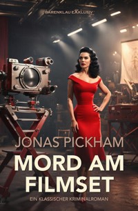 Mord am Filmset – Ein klassischer Kriminalroman - Jonas Pickham - E-Book