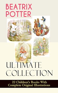 BEATRIX POTTER Ultimate Collection - 22 Children's Books With Complete Original Illustrations - Beatrix Potter - E-Book