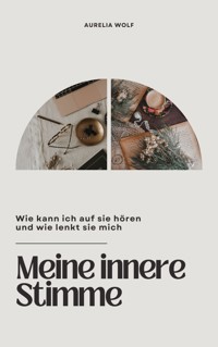 Meine innere Stimme - Aurelia Wolf - E-Book