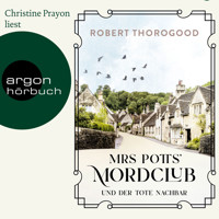 Mrs Potts' Mordclub und der tote Nachbar - Mord ist Potts' Hobby, Band 1 (Ungekürzt) - Robert Thorogood - Hörbuch