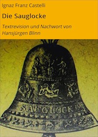 Die Sauglocke - Ignaz Franz Castelli - E-Book