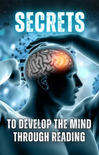 Secrets to Develop the Mind through Reading - Diego Hidalgo-Oñate - E-Book