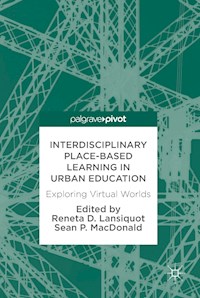 Interdisciplinary Place-Based Learning in Urban Education -  - E-Book