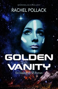 Golden Vanity – Ein klassischer Science-Fiction Roman - Rachel Pollack - E-Book
