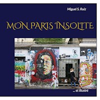 Mon Paris insolite (et illustré) - Miguel S. Ruiz - E-Book
