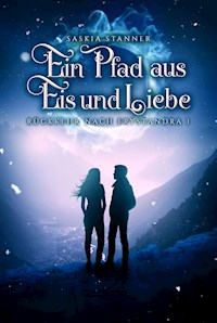 Ein Pfad aus Eis und Liebe - Saskia Stanner - E-Book