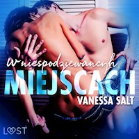 W niespodziewanych miejscach: 3 serie erotyczne autorstwa Vanessy Salt - Vanessa Salt - Hörbuch