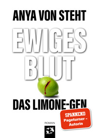 EWIGES BLUT - Der Codex der Unsterblichen - Anya von Steht - E-Book