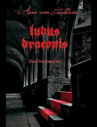 ludus draconis - Anna von Thalheim - E-Book