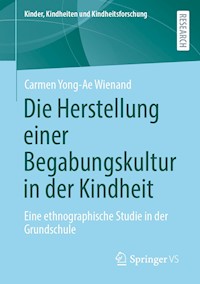 Die Herstellung einer Begabungskultur in der Kindheit - Carmen Yong-Ae Wienand - E-Book