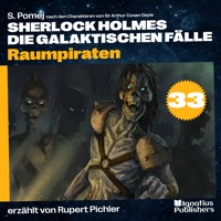 Raumpiraten (Sherlock Holmes - Die galaktischen Fälle, Folge 33) - Sir Arthur Conan Doyle - Hörbuch