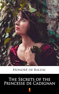 The Secrets of the Princesse de Cadignan - Honore de Balzac - E-Book