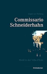 Commissario Schneiderhahn - Jürgen von Rehberg - E-Book