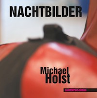 Nachtbilder - Michael Holst - E-Book