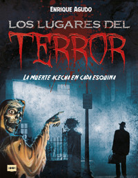 Los lugares del terror - Enrique Agudo - E-Book