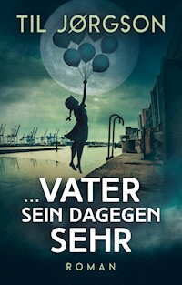 … Vater sein dagegen sehr - Til Jørgson - E-Book