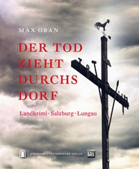 Der Tod zieht durchs Dorf - Max Oban - E-Book