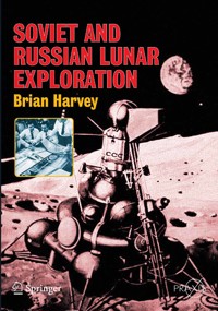 Soviet and Russian Lunar Exploration - Brian Harvey - E-Book