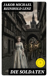 Die Soldaten - Jakob Michael Reinhold Lenz - E-Book