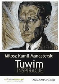 Tuwim. Inspiracje - Miłosz Kamil Manasterski - E-Book