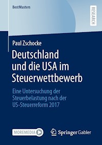 Deutschland und die USA im Steuerwettbewerb - Paul Zschocke - E-Book