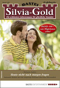Silvia-Gold 100 - Michaela Andrée - E-Book