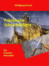Fränkische Schlachtplatte - Wolfgang Grund - E-Book
