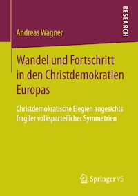 Wandel und Fortschritt in den Christdemokratien Europas - Andreas Wagner - E-Book