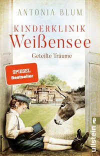 Kinderklinik Weißensee – Geteilte Träume - Antonia Blum - E-Book