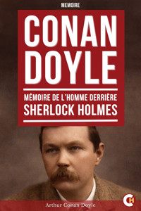 Conan Doyle, Mémoire de l’Homme derrière Sherlock Holmes - Arthur Conan Doyle - E-Book